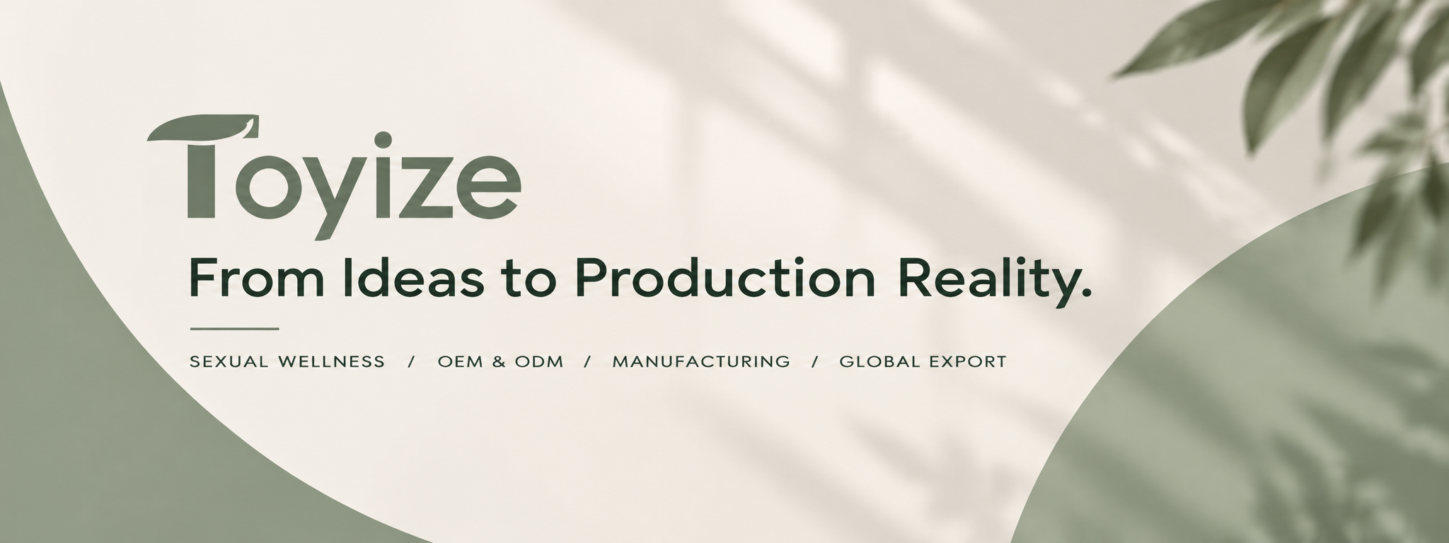 Toyize — From Ideas to Production Reality. Sexual Wellness / OEM & ODM / Manufacturing / Global Export